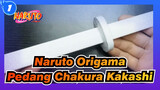 [Naruto Origama] Membuat Pedang Chakura Kakashi Dengan Kertas Polos_1