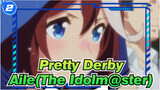 [Pretty Derby/MAD] Aile(The Idolm@ster)_2