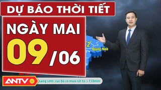 Dự báo thời tiết ngày mai 9/6: Bắc Bộ mưa giông về đêm, Nam bộ ngày nắng nóng, chiều tối mưa to