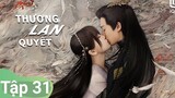 Thương Lan Quyết Tập 31 Vietsub - Ngu Thư Hân THÀNH THÂN với Vương Hạc Đệ, Phim sịn 2022|TOP Hoa Hàn