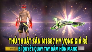 Test Cách Săn M1887 Hy Vọng + Nắm Đấm Hỗn Mang Siêu Rẻ Vòng Quay Sức Mạnh Mới || Free Fire