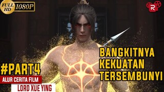 Bangkitnya Kekuatan Tersembunyi Melebihi Kekuatan Dewa - Alur Cerita Lord Xue Ying Part 4