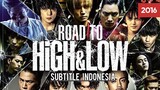 Road to High & Low ( 2016 ) Sub Indo