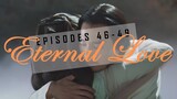 Eternal Love Episodes 46-49 [recap + review]