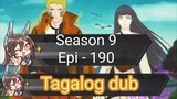 Episode 190 + Season 9 + Naruto shippuden +Tagalog dub