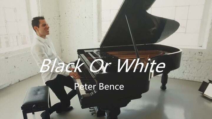 我又带着我的一次性钢琴来了。Michael Jackson - Black Or White - 【Peter Bence】