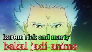 RICK AND MORTY ..ANIME