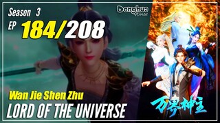 【Wan Jie Shen Zhu】S3 EP 184 (292) "Naga Hitam Yuanhuang" - Lord Of The Universe | Sub Indo