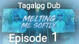 Melting Me Softly Tagalog dub Episode 1