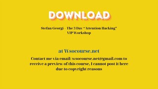 [GET] Stefan Georgi – The 3 Day “Attention Hacking” VIP Workshop