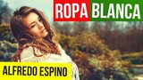 ROPA BLANCA ALFREDO ESPINO 👧🏻🥼 | Jícaras Tristes Casucas 🕊️ | Alfredo Espino Poemas | Valentina