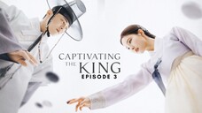 Captivating the King Ep 3