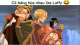 Cả băng hùa nhau lừa Luffy #anime #onepiece