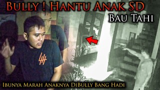 🔴 1138- 8ULLY HANTU ANAK SD ! IBUNYA MARAH | ADU NYALI