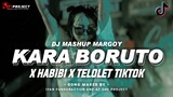 DJ TERBARU 2023 KARA BORUTO X HABIBI X TELOLET TIKTOK