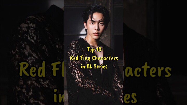 Top 10 Red Flag Characters in BL Series #blseries #blseriestowatch #bldrama #thaibl #mystandin