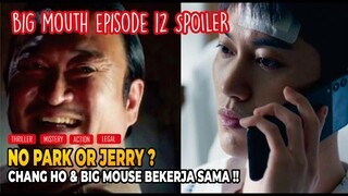 CHANG HO & BIG MOUSE KERJA SAMA !!! BIG MOUTH EPISODE 12 - SPOILER