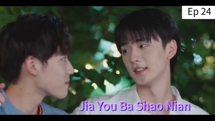 Jia You Ba Shao Nian episode 24 [End] (sub indo)