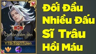 Liên Quân | Liên Tục Bị Đồng Đội Cằn Nhằn Khi Cầm Tulen Rừng Đối Đầu Nhiều Đấu Sĩ Trâu Hồi Máu