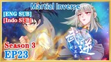 【ENG SUB】Martial Inverse S3 EP23 1080P