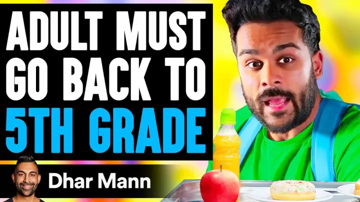 Adult Must GO BACK To 5TH GRADE ft. Adam W  | Dhar Mann