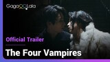 The Four Vampires | Official Trailer | Tired of eternal life, they seek death by sleeping with...