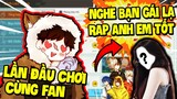 SIRO TRÀ TRỘN SẢNH LIÊN THÔNG LÚC 3 GIỜ SÁNG VÀ NGHE GÁI LẠ RAP ANH EM TỐT || LẦN ĐẦU CHƠI CÙNG FAN