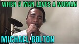 WHEN A MAN LOVES A WOMAN - Michael Bolton (Cover by Bryan Magsayo - Online Request)