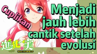 Cuplikan | Menjadi jauh lebih cantik setelah evolusi