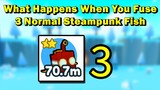 What happens when you fuse 3 Steampunk Fish in Pet Simulator X