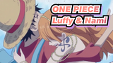 ONE PIECE
Luffy & Nami