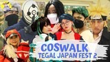 Coswalk di Event Tegal Japan Fest 2 | MIRIP KARAKTER ASLINYA