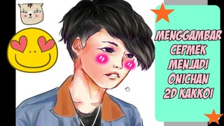 Menggambar Abang Dilan Cepmek Jadi Onichan 2D Kakkoi Membahana