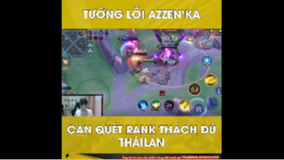 Tướng lỗi Azzen'ka càn quét rank thách đấu Thái