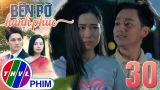 BÊN BỜ HẠNH PHÚC - TẬP 30[3]: Thì ra lý do khiến Nhã Uyên DÙNG BẠO LỰC là vì... chị gái