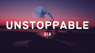 Sia - Unstoppable (Lyrics)