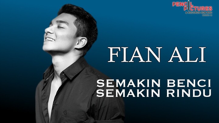 Fian Ali - Semakin Benci Semakin Rindu (Official Lyrics Video)