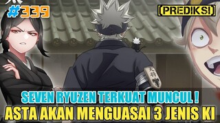 [PREDIKSI] ASTA AKAN MENGUASAI 3 JENIS KI❗SEVEN RYUZEN TERKUAT MUNCUL❗BLACK CLOVER 339