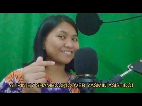 ALIPIN BY SHAMROCK (COVER)|Yasmin Asistido