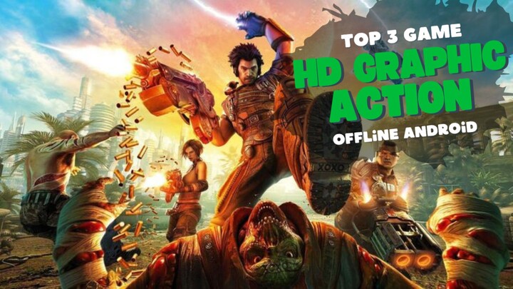 Rekomendasi Game android Action Graphic HD terbaik
