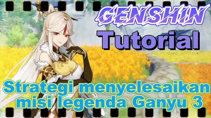 [Genshin, Tutorial] Strategi menyelesaikan misi legenda Ganyu 3