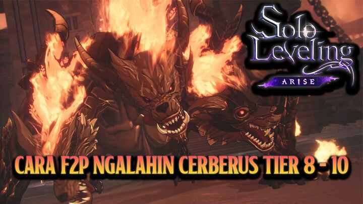 TIPS F2P NGALAHIN CERBERUS TIER 8 - 10   | SOLO LEVELING: ARISE