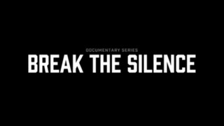 Break the Silence [Docu-Series] ~ Episode 4: Speak Yourself