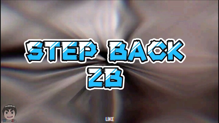 2B - STEP BACK [AMV]