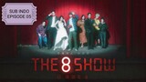 The 8 Show | Ep.5 [SUB INDO]