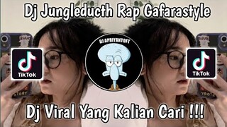 DJ JUNGLEDUCTH RAP GAFARASTYLE FAHMI ALFIN VIRAL TIK TOK TERBARU 2022 YANG KALIAN CARI !