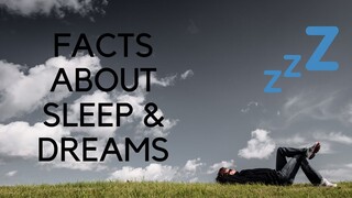 20 Amazing Facts about Dreams and Sleep