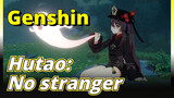 Hutao: No stranger