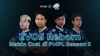 EVOS REBORN MAKIN COOL DI PMPL SEASON 3