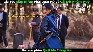 Review phim: Exhuma Quật Mộ Trùng Ma l Gia Tộc Có Ngôi Mộ Bị Ám Cần Giải l Review Phim